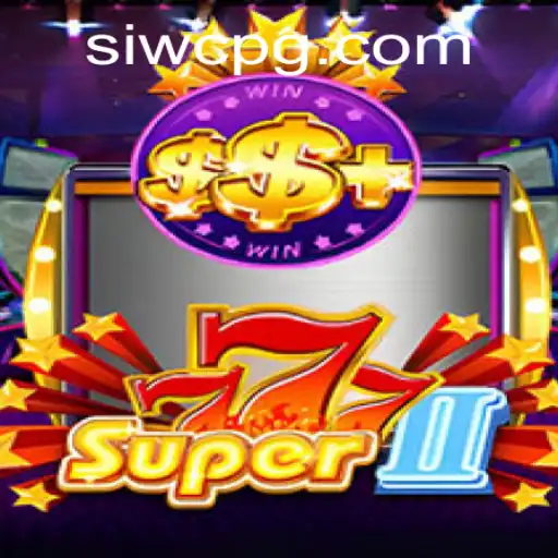 Explore the Thrills of Super777II: The Ultimate Gaming Experience